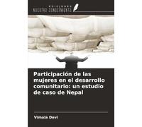 Participación de las mujeres en el desarrollo comunitario: un estudio de caso de Nepal