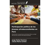 Participación política de los jóvenes afrodescendientes en Perú: Analizando la experiencia de Ashanti Perú y la Red Peruana de Jóvenes Afrodescendientes