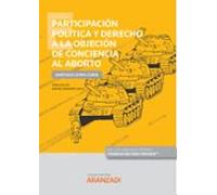 Participación Política Y Derecho A La Objeción De Conciencia Al Aborto (Papel + E-book)