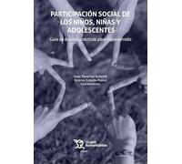 Participación social de los niños, niñas y adolescentes. Guía de buenas prácticas para su desarrollo (Plural)