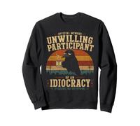 Participante involuntario de una idiocracia Divertido Cuervo sarcástico Sudadera