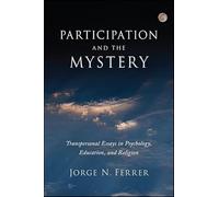 Participation and the Mystery: Transpersonal Essays in Psychology, Education, and Religion