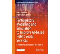 Participatory Modelling and Simulation to Improve AI-based Public Social Services: Scientific Advice for Policy and Practice (Artificial Intelligence, Simulation and Society)