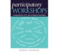 Participatory Workshops: A Sourcebook of 21 Sets of Ideas and Activities