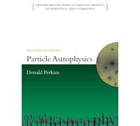 PARTICLE ASTROPHYSICS 2E OMSP P: 10 (Oxford Master Series in Physics)