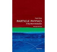 Particle Physics: A Very Short Introduction (Very Short Introductions)