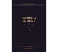 Partícula de mi ser: Una historía de supervivencia, amor y fé.