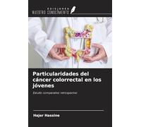 Particularidades del cáncer colorrectal en los jóvenes: Estudio comparativo retrospectivo