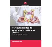 Particularidades do cancro colorrectal nos jovens: Estudo comparativo retrospetivo