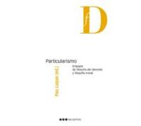 particularismo. ensayos de filosofia del derecho y filosofia mora l