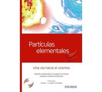 Partículas elementales: Una vía hacia el cosmos (Ciencia Hoy)