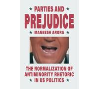 Parties and Prejudice: The Normalization of Antiminority Rhetoric in US Politics