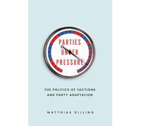 Parties under Pressure: The Politics of Factions and Party Adaptation