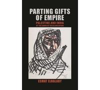 Parting Gifts of Empire: Palestine and India at the Dawn of Decolonization