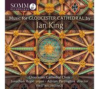 Partington/Gloucester Cathedral Choir/+ - Ian King: Music for Gloucester Cathedral