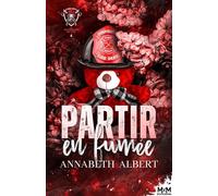 Partir en fumée: Les guerriers du feu, Tome 4