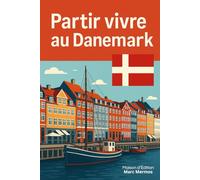 Partir vivre au Danemark: Bien-être, travail flexible et coût de la vie