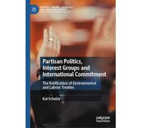 Partisan Politics, Interest Groups and International Commitment: The Ratification of Environmental and Labour Treaties (Interest Groups, Advocacy and Democracy Series)