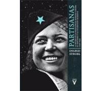 Partisanas: La mujer en la resistencia armada contra el fascismo y la ocupación alemana (1936-1945) (Memoria)