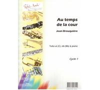 Partitions classique ROBERT MARTIN BROUQUIERES J. - AU TEMPS DE LA COUR, UT OU SIB Tuba
