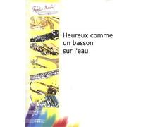 Partitions classique ROBERT MARTIN NAULAIS J. - HEUREUX COMME UN BASSON SUR L'EAU Basson