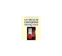 Partitions variété, pop, rock PAUL BEUSCHER PUBLICATIONS UN SIECLE DE CHANSONS FRANCAISES 1989-1999 Piano voix guitare