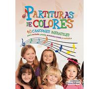 Partituras de colores: 40 canciones infantiles para teclado, piano, armónica triola y melódica