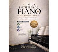 Partituras de Piano para Principiantes: 30 piezas fáciles y progresivas para aprender desde cero
