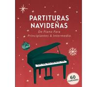 Partituras Navideñas De Piano Para Principiantes: 60 Canciones