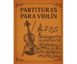PARTITURAS PARA VIOLÍN: Cuaderno Pauteado en Blanco para Violín Compone y Escribe TÚ Propia Música | Contiene 100 Paginas en 8,5" X 11" (A4)