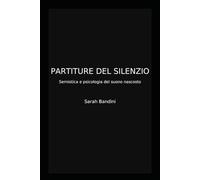 Partiture del Silenzio: Semiotica e psicologia del suono nascosto