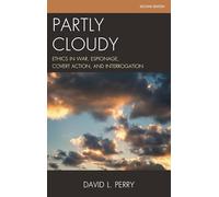 Partly Cloudy: Ethics in War, Espionage, Covert Action, and Interrogation (Security and Professional Intelligence Education Series)