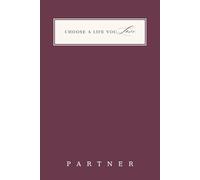 Partner Journal for Women: 90 Guided Prompts for Love, Trust & Building a Stronger Relationship: Communication, Intimacy, Compromise & Connection | ... on Your Relationship | Choose A Life You Love
