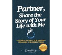 Partner, Share the Story of Your Life with Me: A Guided Journal for Sharing Memories and Reflections
