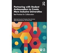 Partnering with Student Ambassadors to Create More Inclusive Universities: Best Practices for Collaboration