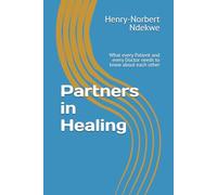 Partners in Healing: What every Patient and every Doctor needs to know about each other