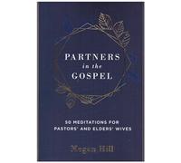 Partners in the Gospel: 50 Meditations for Pastors’ and Elders’ Wives