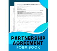 Partnership Agreement Form Book: A document outlining the terms and conditions of a partnership between two or more business partners | Ideal for ... or small business owners & startups