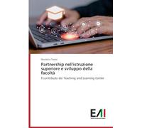 Partnership nell'istruzione superiore e sviluppo della facoltà: Il contributo dei Teaching and Learning Center