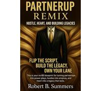 PartnerUp Remix: Hustle, Heart, and Building Legacies