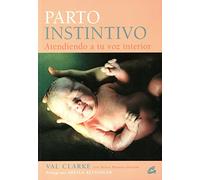 Parto instintivo: Atendiendo a tu voz interior ) (Cuerpo y mente / Body and mind)