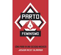 Parto y feminismo: Cómo parir en una sociedad machista