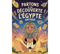 Partons à la découverte de l'Égypte antique