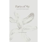 Parts of Me: a journal to honour grief