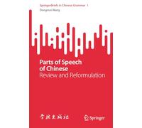 Parts of Speech of Chinese: Review and Reformulation (SpringerBriefs in Chinese Grammar)