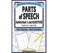 Parts of Speech Vocabulary Builder: Activity Book 1 - Just Adjectives: Grammar Puzzle Workbook for Grades 3-4 (Ages 8-10) - Word Search and Word ... Parts of Speech Vocabulary Builder)