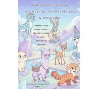 Parts Work Journal: Unmask Your Inner Critic, People-Pleaser, & Over-extending Martyr