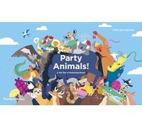 Party Animals!: A Tall Tale of Balancing Beasts