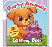 Party Animals Coloring Book for Kids: 30 Cute Party-Themed Animals | Fun and Easy Coloring Pages for Children Ages 3-8 | Large Print Edition