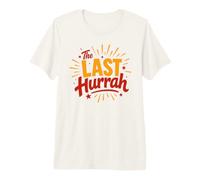 Party Celebration Friends Weekend Humor The Last Hurrah Camiseta Premium